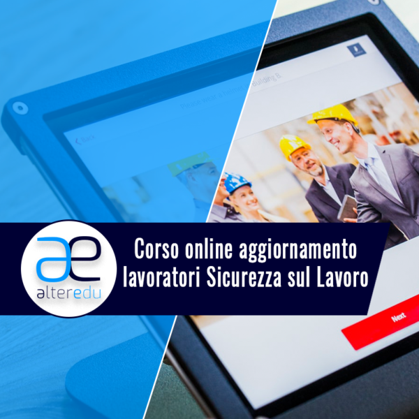 Corso online aggiornamento lavoratori Sicurezza sul Lavoro
