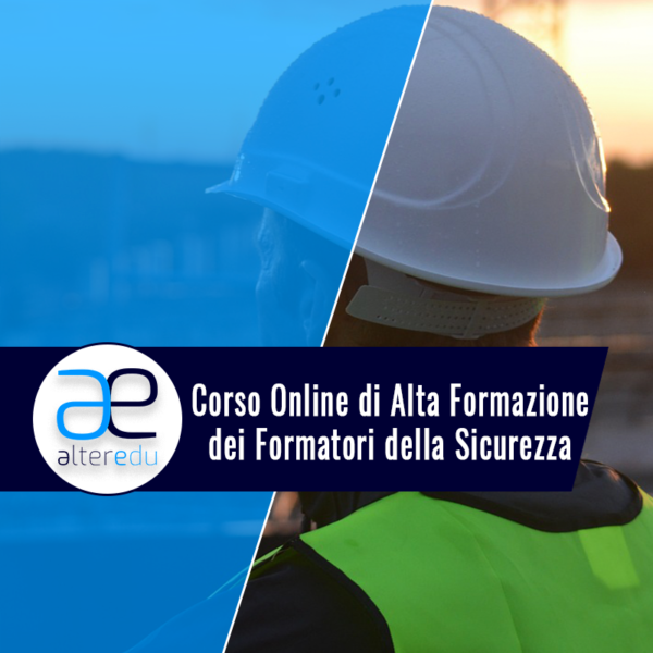 Corso Online di Alta Formazione dei Formatori della Sicurezza