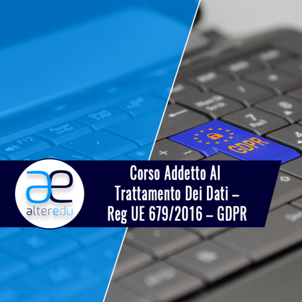Corso Addetto Al Trattamento Dei Dati Reg UE 6792016 GDPR