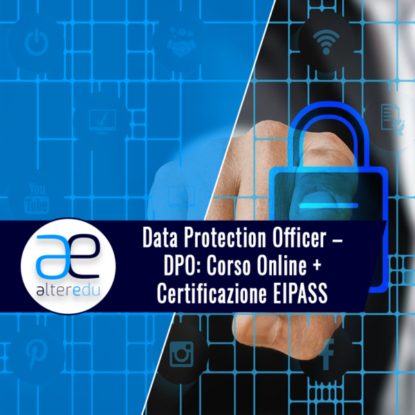 Data Protection Officer – DPO- Corso Online + Certificazione EIPASS