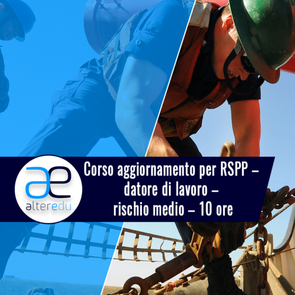 Corso aggiornamento per RSPP – datore di lavoro – rischio medio – 10 ore