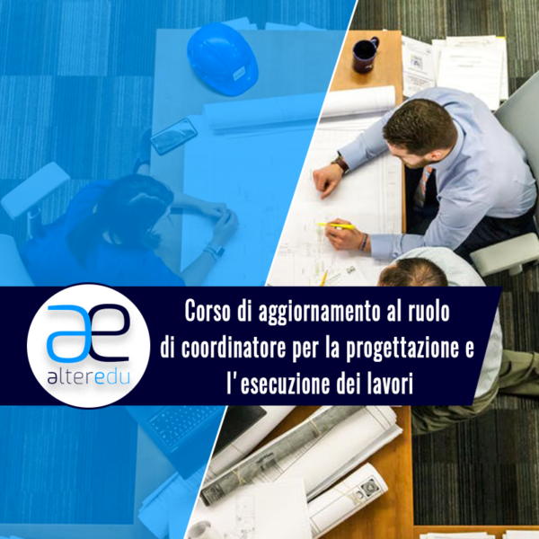 Corso di aggiornamento al ruolo di coordinatore per la progettazione e l_esecuzione dei lavori