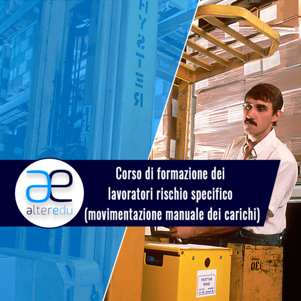 Corso di formazione dei lavoratori rischio specifico (movimentazione manuale dei carichi)