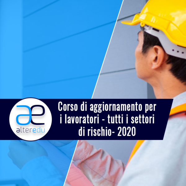 Corso di aggiornamento per i lavoratori - tutti i settori di rischio- 2020