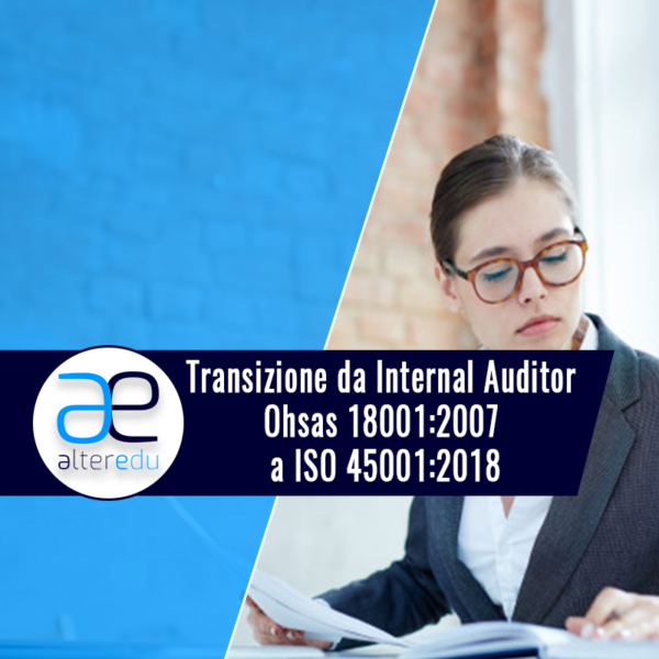 Transizione da Internal Auditor Ohsas 18001-2007 a ISO 45001-2018