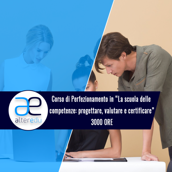 Corso di Perfezionamento in “La scuola delle competenze_ progettare, valutare e certificare”