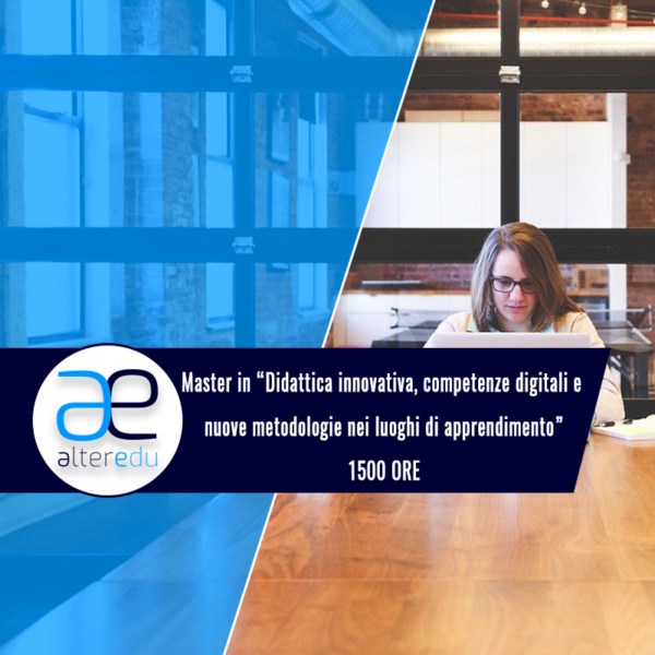 Master in “Didattica innovativa, competenze digitali e nuove metodologie nei luoghi di apprendimento”